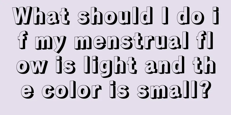 What should I do if my menstrual flow is light and the color is small?