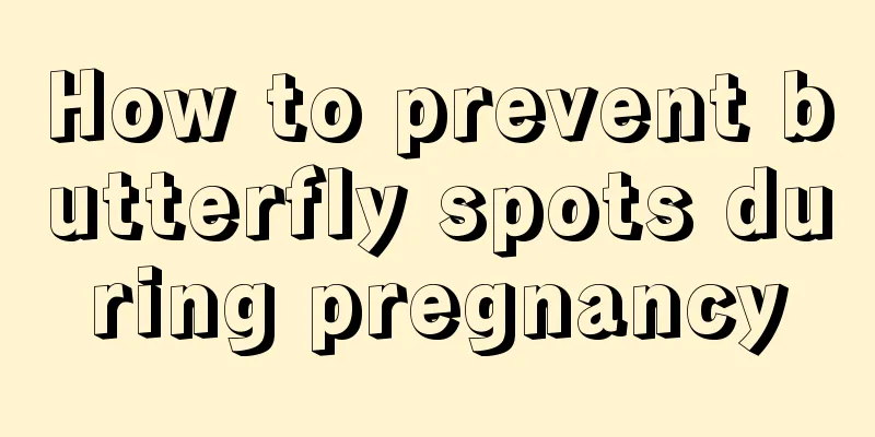 How to prevent butterfly spots during pregnancy