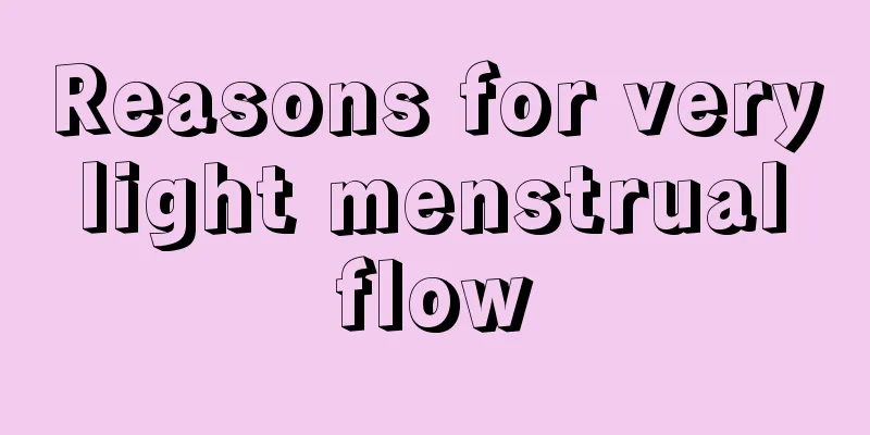 Reasons for very light menstrual flow