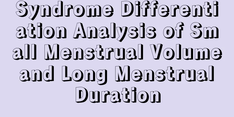 Syndrome Differentiation Analysis of Small Menstrual Volume and Long Menstrual Duration