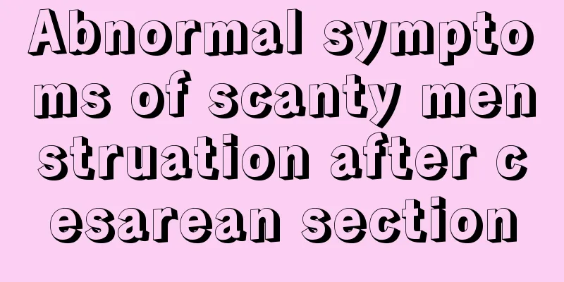 Abnormal symptoms of scanty menstruation after cesarean section