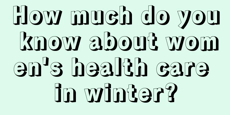 How much do you know about women's health care in winter?