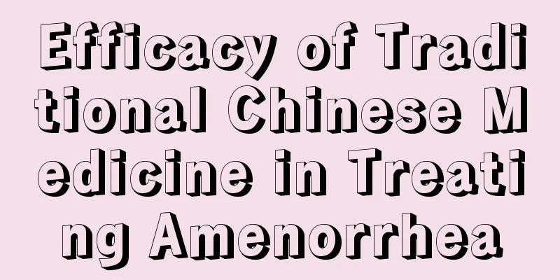 Efficacy of Traditional Chinese Medicine in Treating Amenorrhea