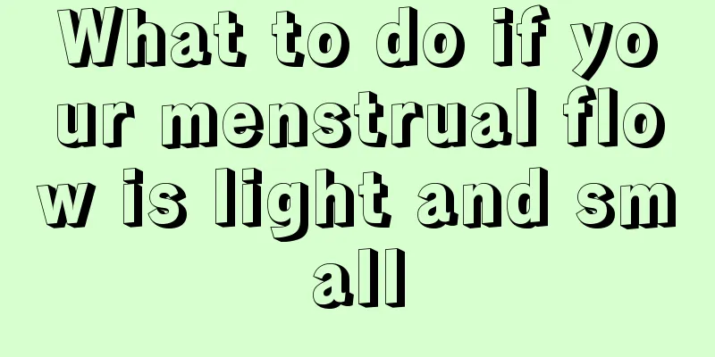 What to do if your menstrual flow is light and small