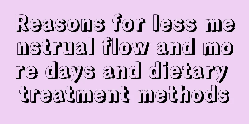 Reasons for less menstrual flow and more days and dietary treatment methods