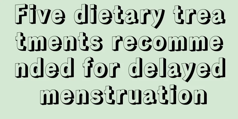 Five dietary treatments recommended for delayed menstruation