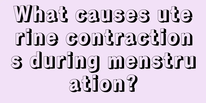 What causes uterine contractions during menstruation?