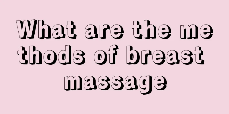 What are the methods of breast massage