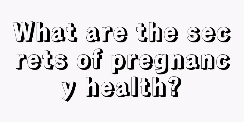 What are the secrets of pregnancy health?