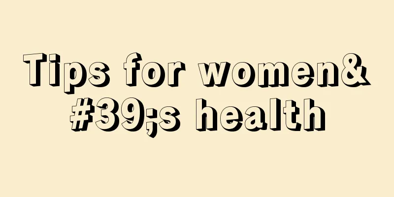 Tips for women's health