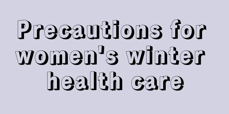 Precautions for women's winter health care