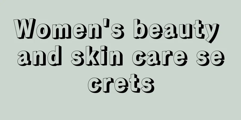 Women's beauty and skin care secrets