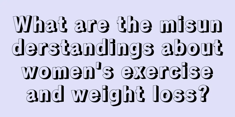 What are the misunderstandings about women's exercise and weight loss?