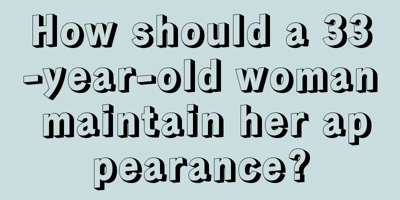 How should a 33-year-old woman maintain her appearance?