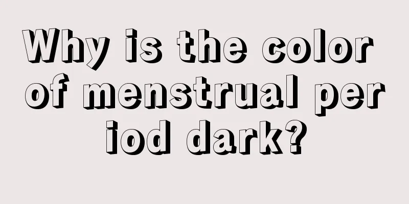 Why is the color of menstrual period dark?