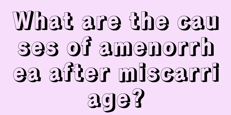 What are the causes of amenorrhea after miscarriage?