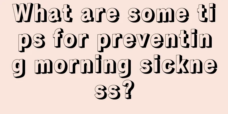 What are some tips for preventing morning sickness?