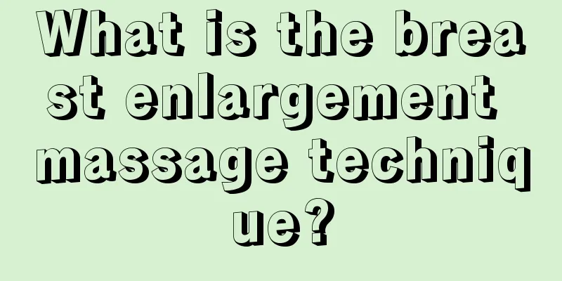 What is the breast enlargement massage technique?