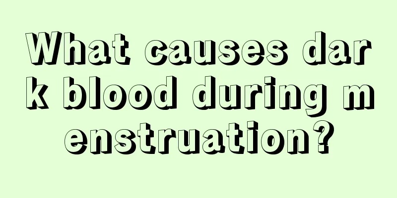 What causes dark blood during menstruation?