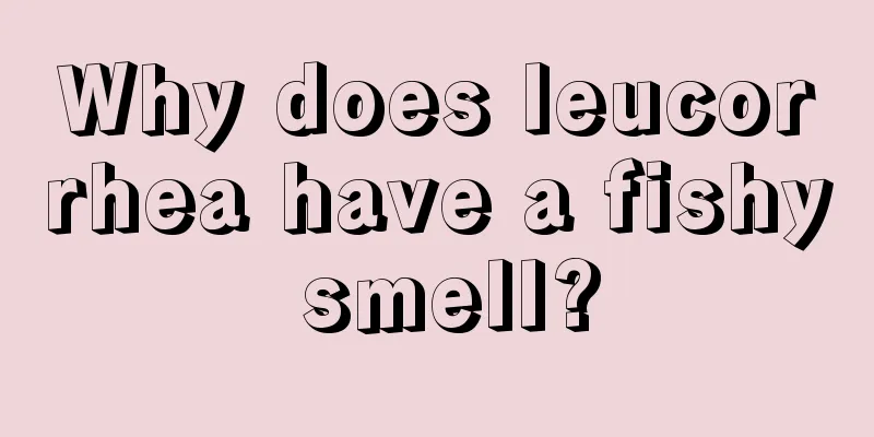 Why does leucorrhea have a fishy smell?