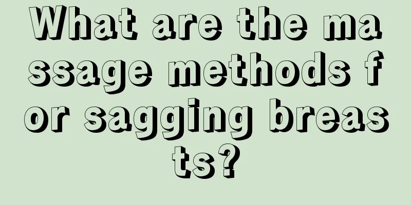 What are the massage methods for sagging breasts?