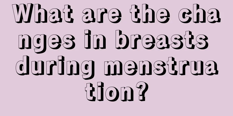 What are the changes in breasts during menstruation?