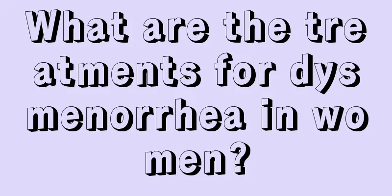 What are the treatments for dysmenorrhea in women?