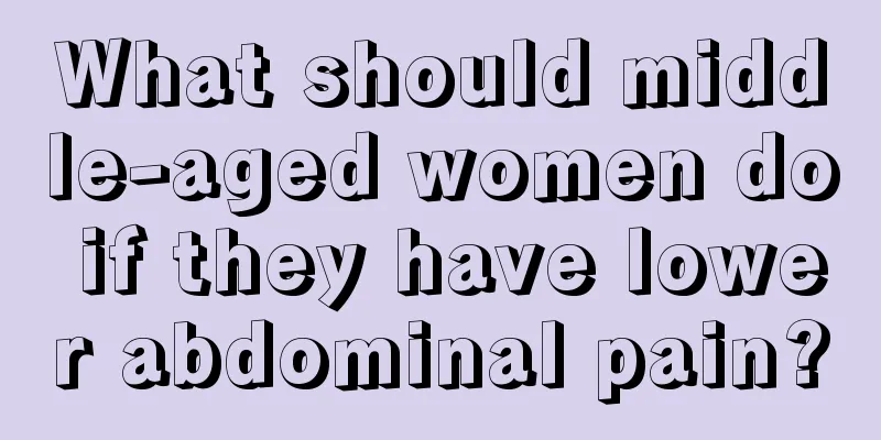 What should middle-aged women do if they have lower abdominal pain?