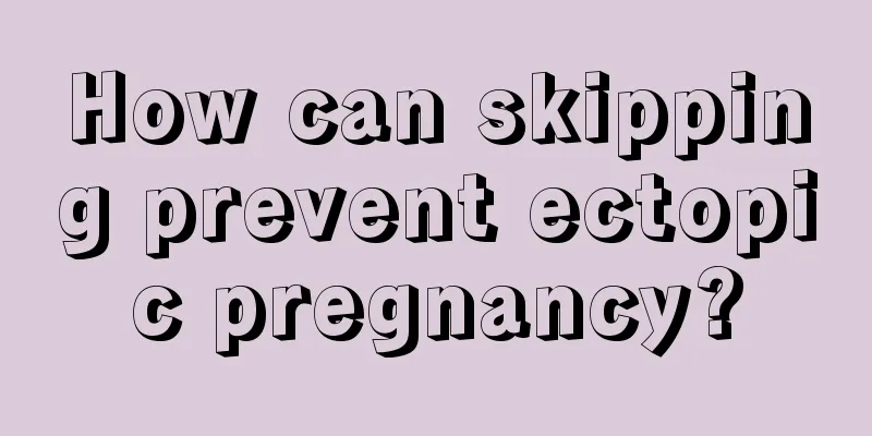 How can skipping prevent ectopic pregnancy?