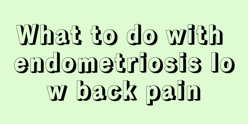 What to do with endometriosis low back pain