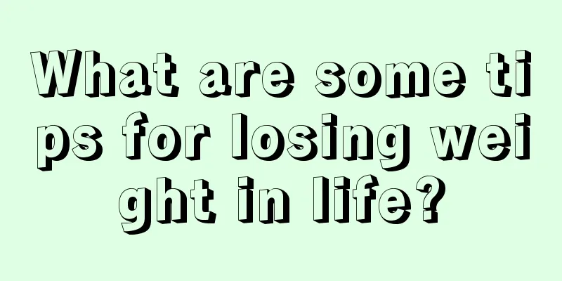 What are some tips for losing weight in life?