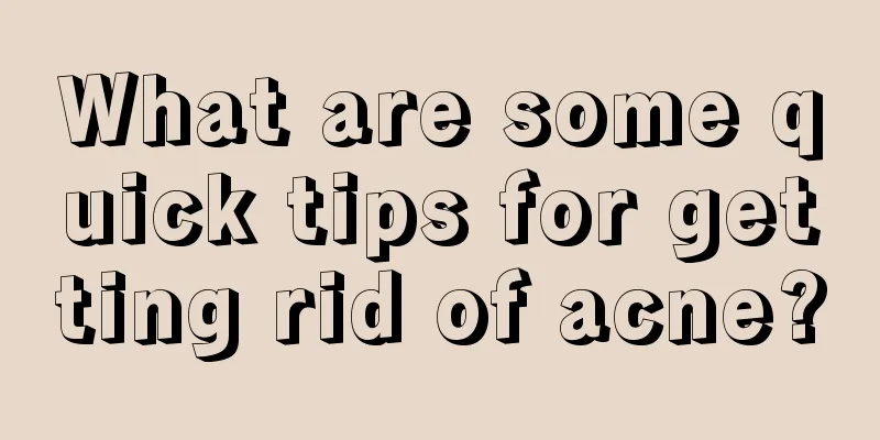 What are some quick tips for getting rid of acne?