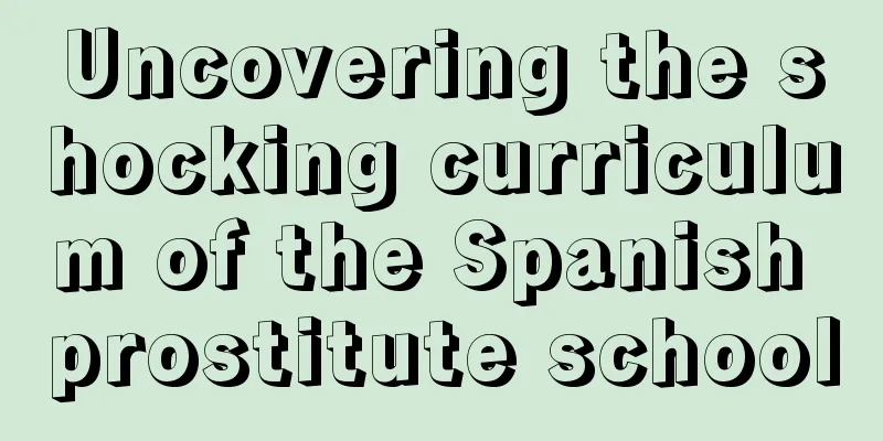 Uncovering the shocking curriculum of the Spanish prostitute school