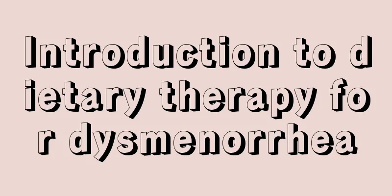 Introduction to dietary therapy for dysmenorrhea