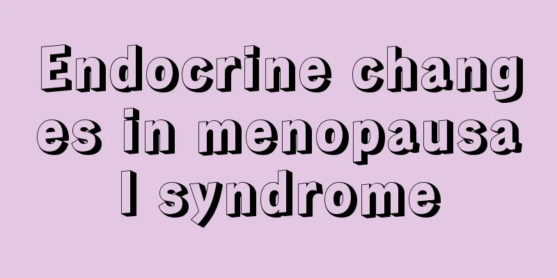 Endocrine changes in menopausal syndrome