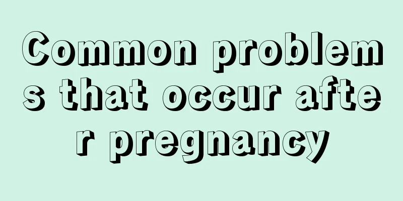 Common problems that occur after pregnancy