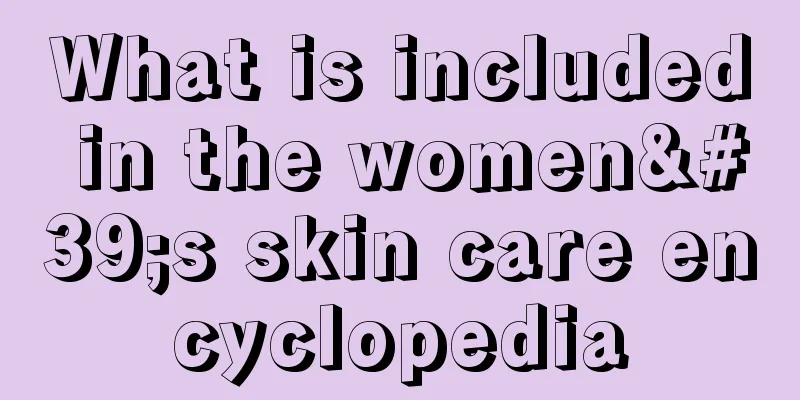 What is included in the women's skin care encyclopedia