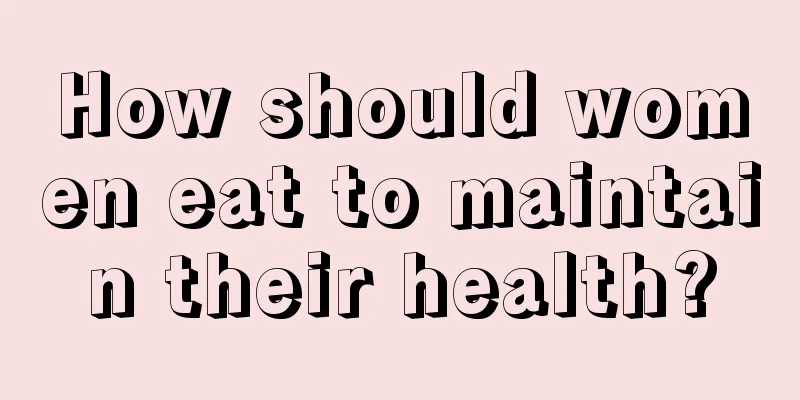 How should women eat to maintain their health?