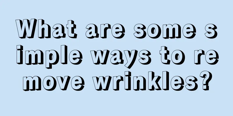 What are some simple ways to remove wrinkles?