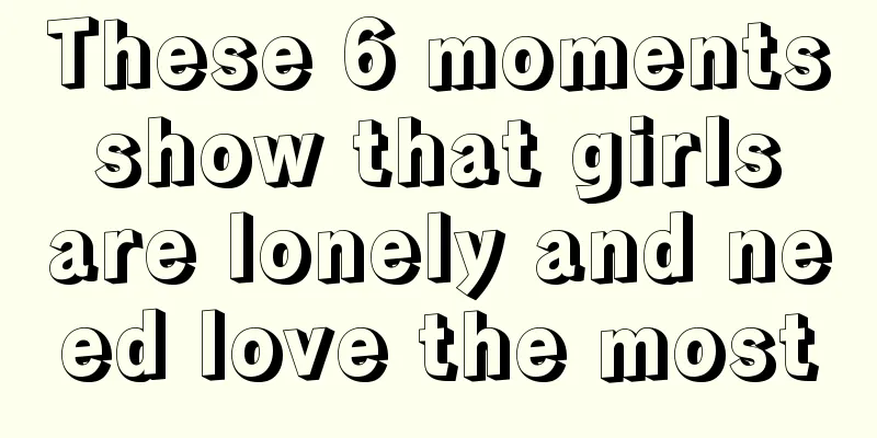 These 6 moments show that girls are lonely and need love the most