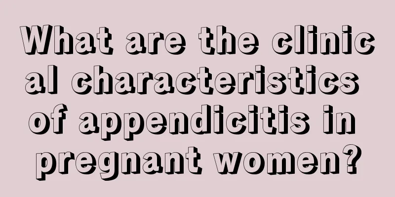 What are the clinical characteristics of appendicitis in pregnant women?