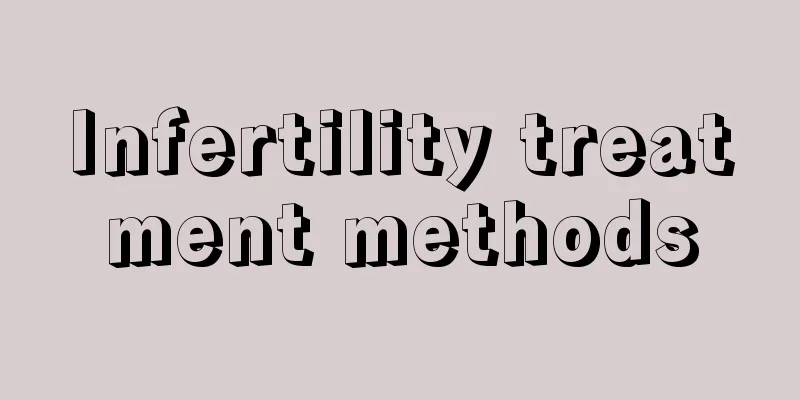 Infertility treatment methods