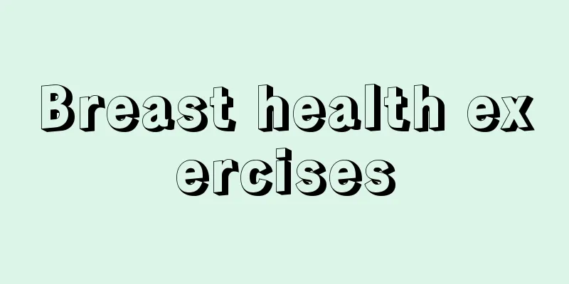 Breast health exercises