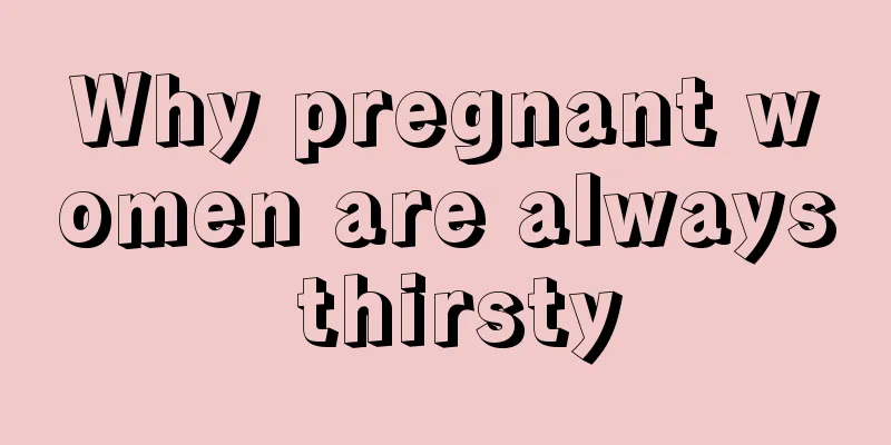 Why pregnant women are always thirsty