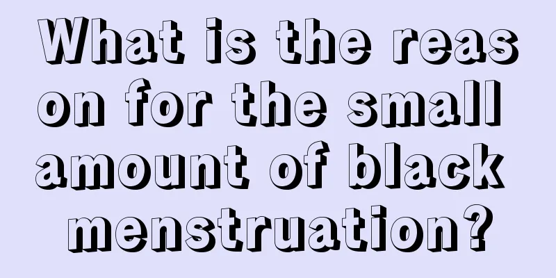 What is the reason for the small amount of black menstruation?