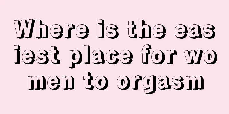 Where is the easiest place for women to orgasm