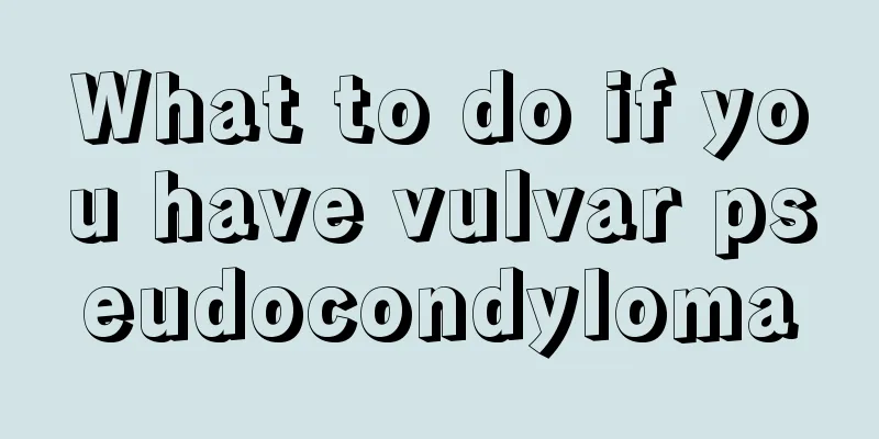 What to do if you have vulvar pseudocondyloma