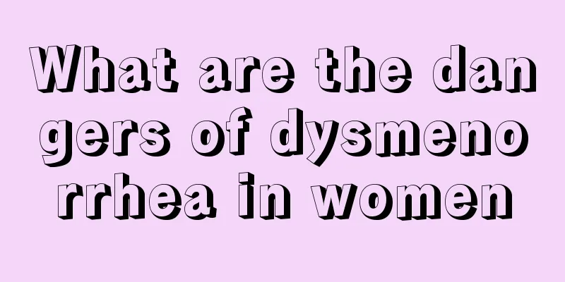 What are the dangers of dysmenorrhea in women