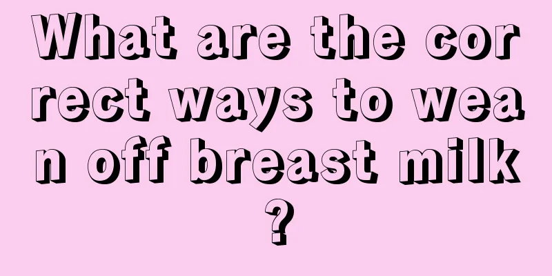 What are the correct ways to wean off breast milk?