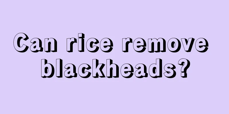 Can rice remove blackheads?